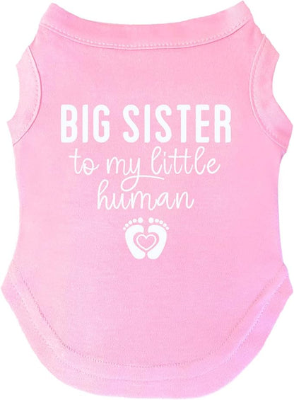 Big Sister to My Little Human Dog Tee Shirt Sizes for Puppies, Toys, and Large Breeds (Baby Pink, Small 192)